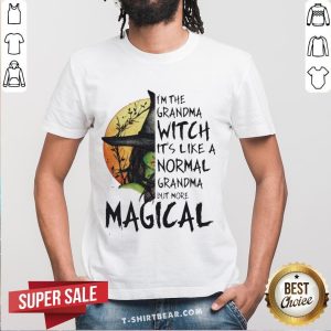 Magical I'm The Grandma Witch It's Like A Normal Grandma But More Halloween Shirt