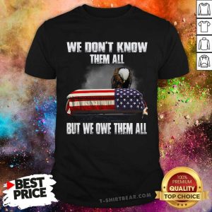 We Do Not Know Them All But We One Them All Eagle Shirt