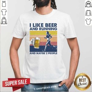 Nice I Like Beer And Running And Maybe 2 People Vintage Shirt