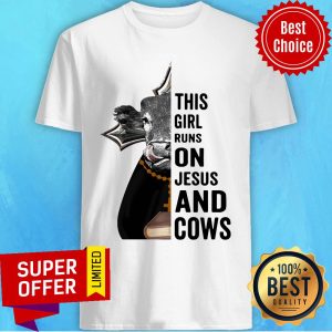 This Girl Runs On Jesus And Cows Shirt