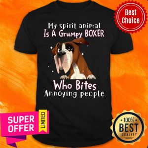 My Spirit Animal Is A Grumpy Boxer Who Bites Annoying People Shirt
