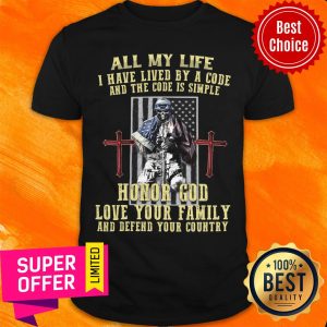 Hate Lived Code Code Simple Honor God Love Family Defend Country Shirt