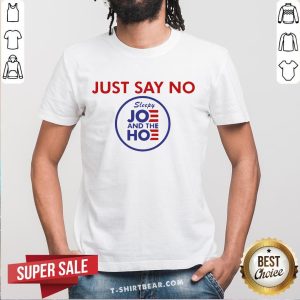 Cute Just Say No Sleepy Joe And Hoe Shirt