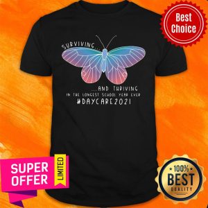 Butterfly Surviving And Thriving In The Longest School Year Ever Daycare 2021 Shirt
