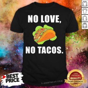 Grateful No Love No Tacos Vintage Shirt
