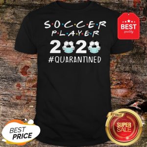 Awesome Soccer Player 2020 Quarantined Coronavirus Shirt