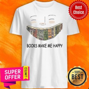 Premium Books Make Me Happy Shirt