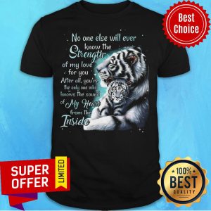 Awesome No One Else Will Ever Know The Strength Shirt