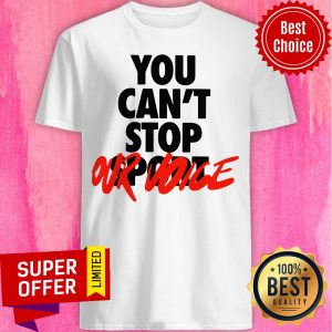 Awesome You Can't Stop Vote Our Shirt