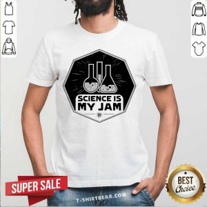 Science Is My Jam Shirt