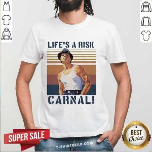 Official Lifes A Risk Carnal Vintage Shirt