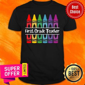 Crayons First Grade Teacher Shirt