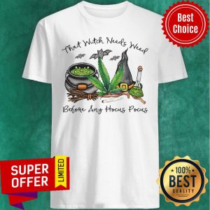 Awesome That Witch Needs Weed Before Ant Hocus Pocus Shirt