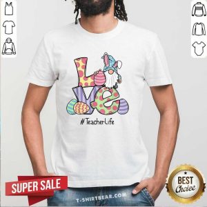 Funny Love Easter Eggs Teacher Life Gnomes Happy Easter Day 2021 Shirt