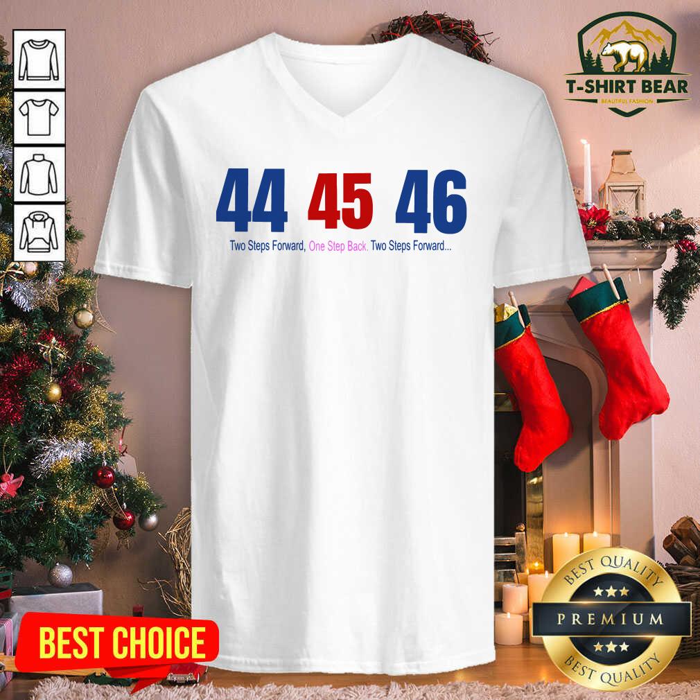 Original 44 45 46 Two Steps Forward One Step Back Two Steps Forward Elect Shirt