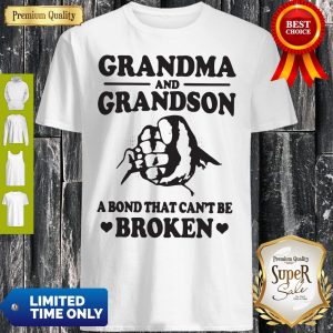 Official Grandma and Grandson A Bond That Can’t Be Broken White Version Shirt