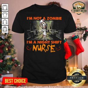 Colorful I’m Not A Zombie I’m A Night Shift Nurse Shirt