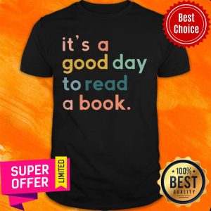 Premium It’s A Good Day To Read A Book Shirt