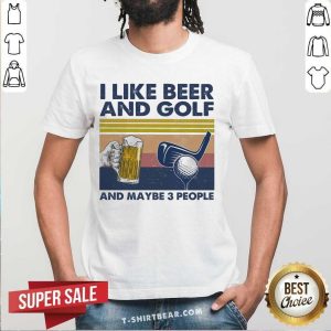 Pretty I Like Beer And Golf And Maybe 3 People Vintage Retro Shirt