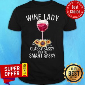 Wine Lady Classy Sassy Smart Shirt