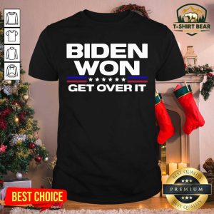 Original Biden Won Get Over It Election President Victory Stars Shirt