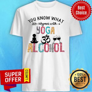 You Know What Rhumes With Yoga Alcohol Shirt