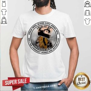 The Strongest Women Ride Motorcycles Buttercup Shirt