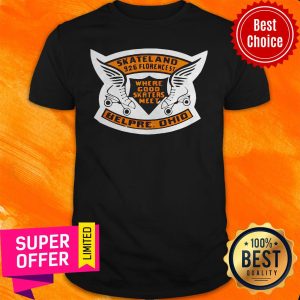 Top Skateland Belpre Ohio Where Good Skaters Meet Shirt