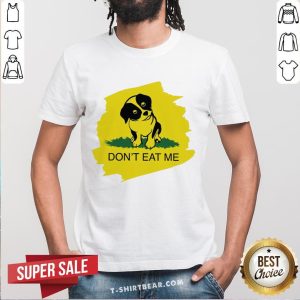 Cute Dog Don’t Eat Me Shirt
