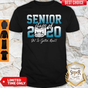 Awesome Senior Class Of 2020 Shit Is Getting Real 2020 Toilet Paper Shirt