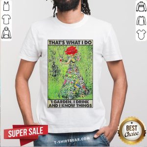 Colorful Girl Gardening That’s What I Do I Garden I Drink And I Know Things Poster Shirt