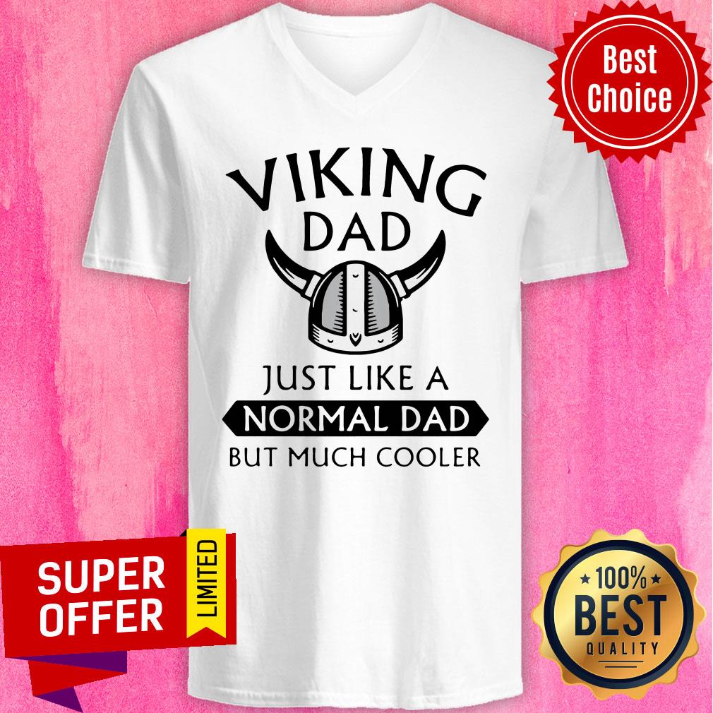 Viking Dad Just Like A Normal Dad But Much Cooler Shirt