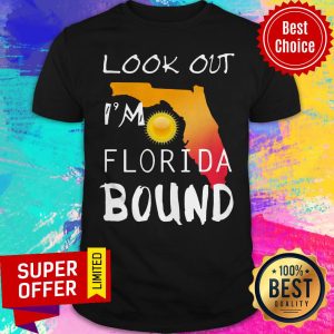 Awesome Look Out I’m Florida Bound Shirt