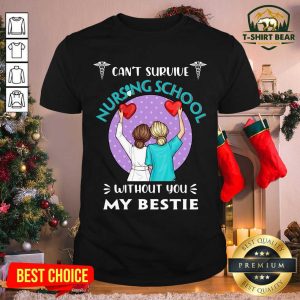 Colorful Can’t Survive Nursing School Without You My Bestie Shirt