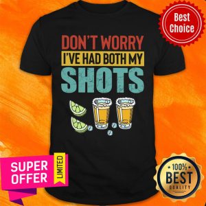 Lemon Ice Don't Worry I've Had Both My Shots Shirt