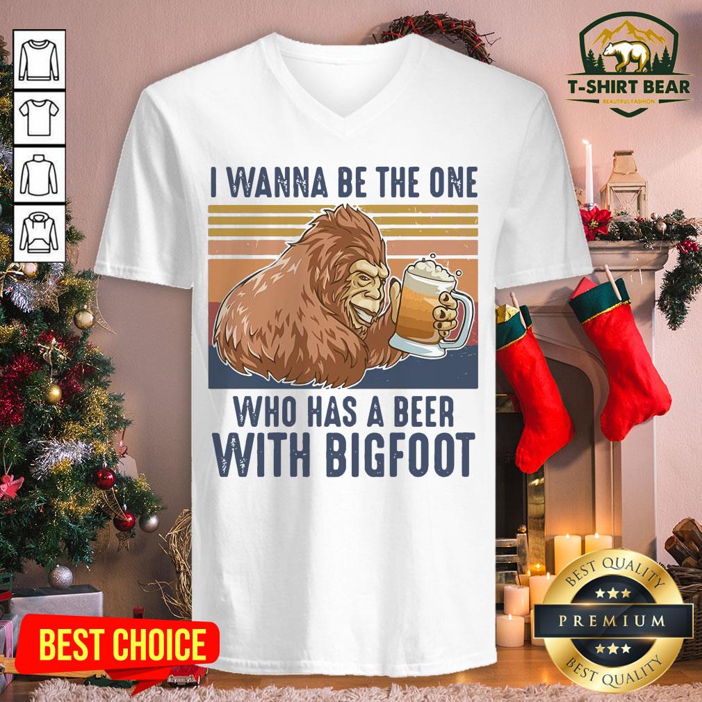Top I Wanna Be The One Who Has A Beer With Bigfoot Vintage Retro Shirt