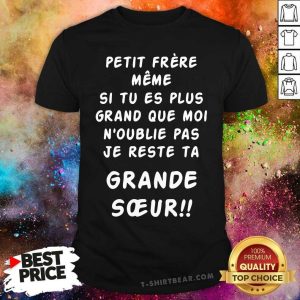 Top Petit Frere Meme Je Reste Ta Grande Soeur Shirt