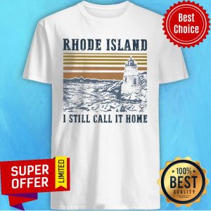 Rhode Island I Still Call It Home Vintage Shirt