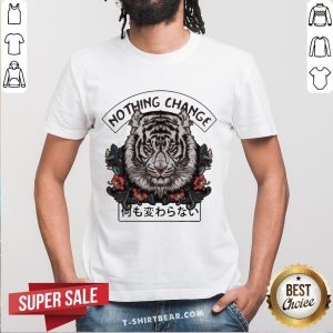Grateful Nothing Change Tiger Shirt