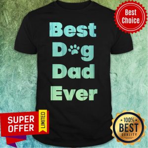 Top Best Dog Dad Ever Shirt