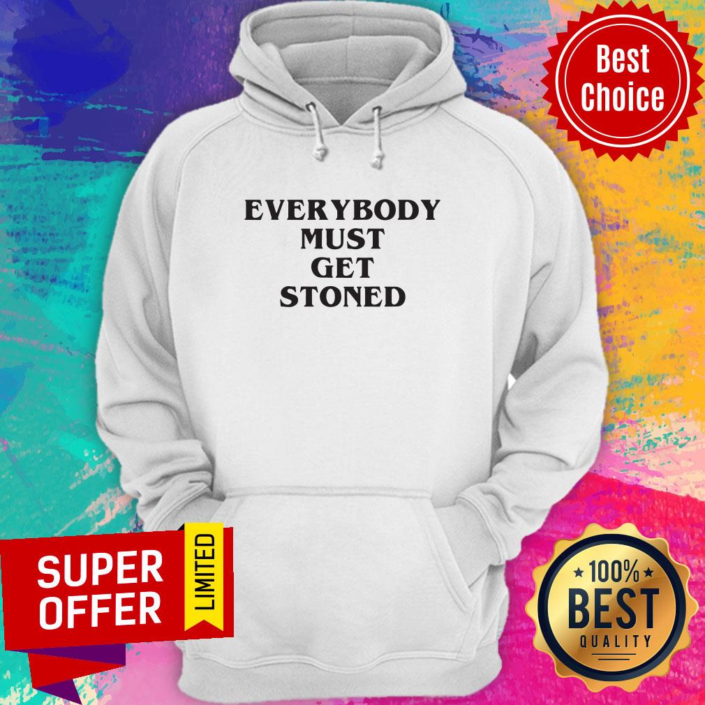 Awesome Everybody Must Get Stoned Shirt