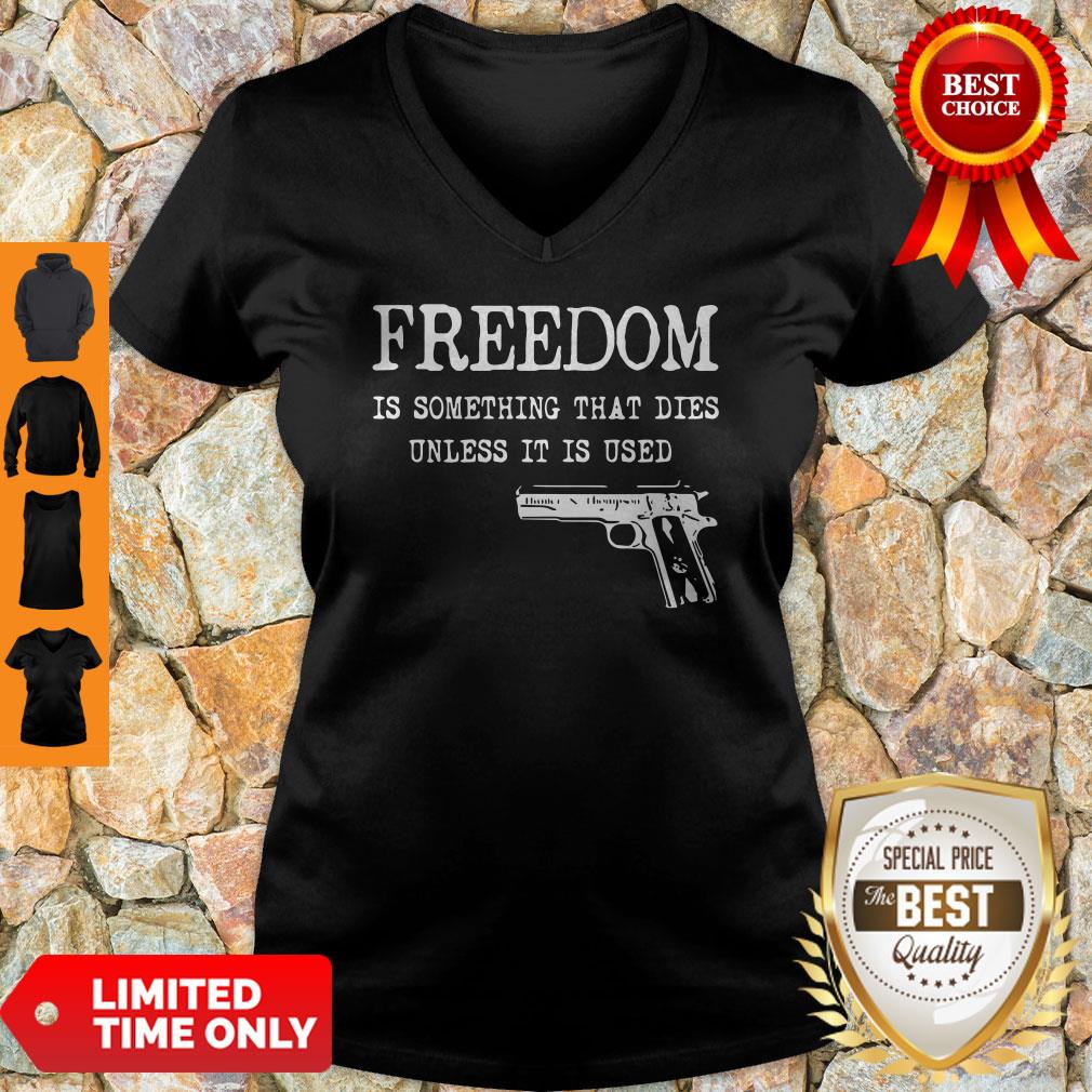 Official Freedom Is Something That Dies Unless It Is Used Shirt