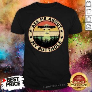 Jealous UFO Ask Me About My 10 Butthole Vintage Shirt