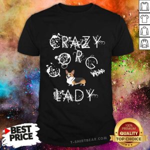 Cute Crazy Corgi Lady Shirt
