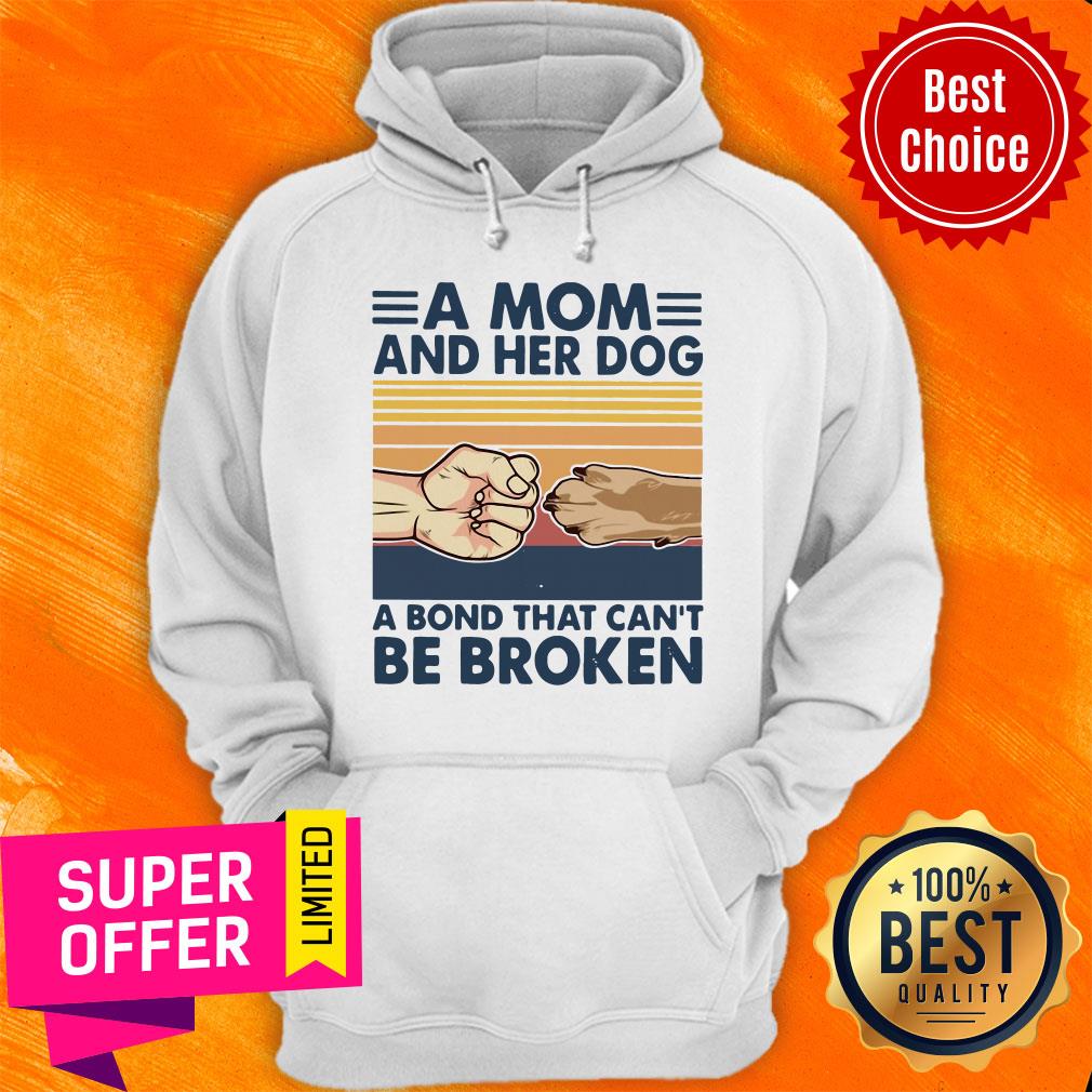 A Mom And Her Dog A Bond That Can't Be Broken Shirt