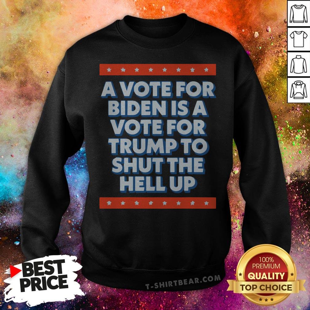 A Vote For Biden Is A Vote For Trump To Shut Funny 2020 T-Shirt