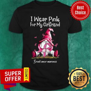 Gnome I Wear Pink For My Girlfriend Shirt