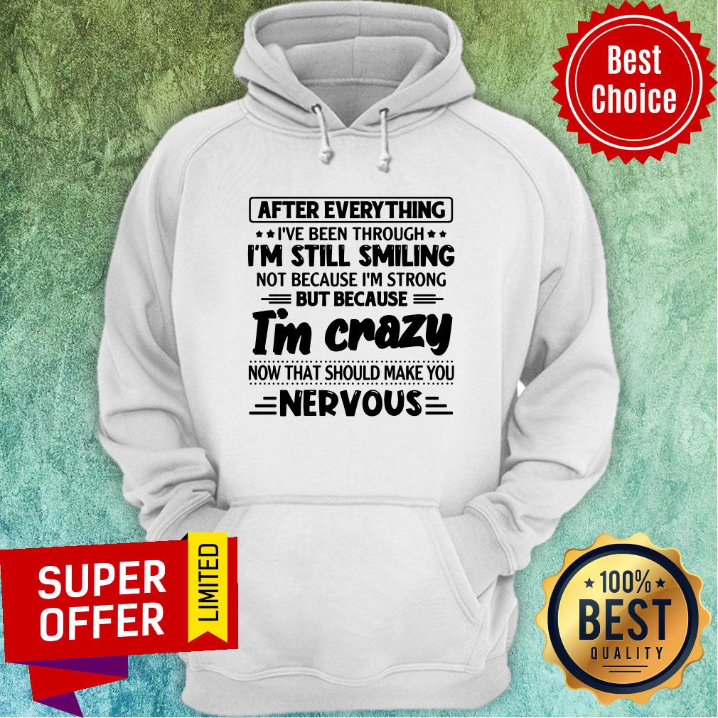 After Everything I’ve Been Through I’m Still Smiling Shirt