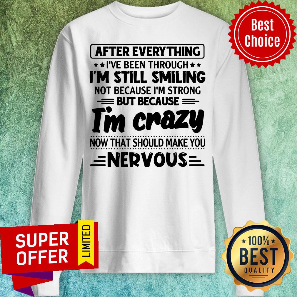 After Everything I’ve Been Through I’m Still Smiling Shirt