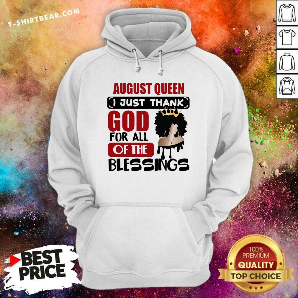 August Queen I Just Thank God For Blessings Shirt